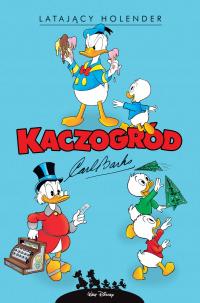 Kaczogród. Carl Barks. Latający Holender i inne historie z lat 1958-1959