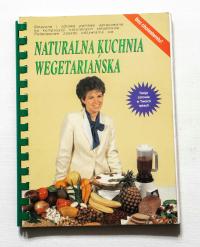 STARA KSIĄŻKA NATURALNA KUCHNIA WEGETARIAŃSKA 1992