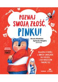 Poznaj swoją złość, Pinku! Książka o złości i innych emocjach dla dzieci