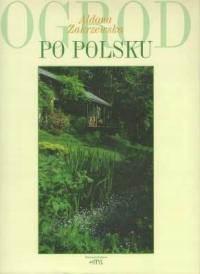 Сад по-польски Aldona Zakrzewska
