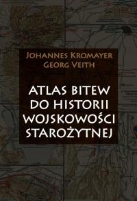 Atlas bitew do historii wojskowości starożytnej