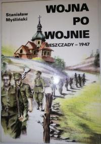 WOJNA PO WOJNIE Bieszczady 1947 Myśliński