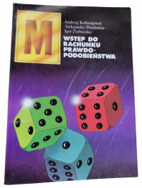 Wstęp do rachunku prawdopodobieństwa Aleksander Prochorow AndrzejKołmogorow