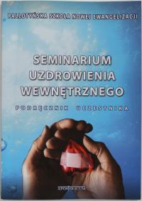 SEMINARIUM UZDROWIENIA WEWNĘTRZNEGO PODRĘCZNIK UCZESTNIKA Kralka