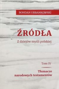 Źródła z dziejów myśli polskiej Tom IV Bohdan Urbankowski