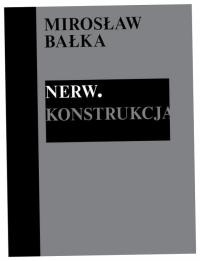 Mirosław Bałka: Nerw. Konstrukcja