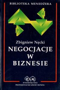 Negocjacje w biznesie, wyd. czwarte. ZBIGNIEW NĘCKI