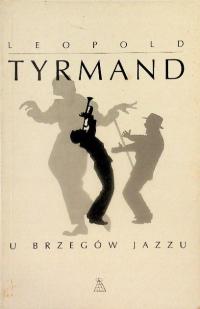 Leopold Tyrmand - U brzegów jazzu