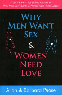 WHY MEN WANT SEX & WOMEN NEED LOVE - ALLAN PEASE, BARBARA PEASE