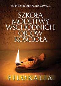 Школа молитвы восточных Отцов Церкви. Филокалия-ксендз Иосиф Наумович