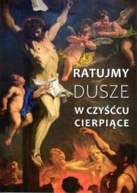 Ratujmy Dusze w czyśćcu cierpiące Brak autora