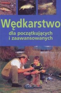 Wędkarstwo dla początkujących i zaawansowanych