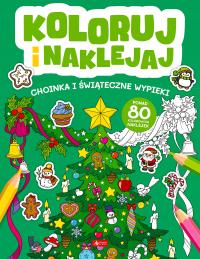Koloruj i naklejaj. Choinka i Świąteczne wypieki Opracowanie zbiorowe