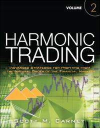 Harmonic Trading: Advanced Strategies for Profiting from the Natural Order