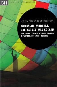 Gdybyście wiedzieli jak bardzo was kocham B. Hellinger J. Prekop UNIKAT