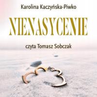 Nienasycenie - Karolina Kaczyńska-Piwko (audiobook)