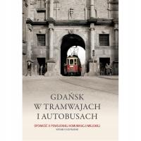 Gdańsk w tramwajach i autobusach - wydanie III uzupełnione