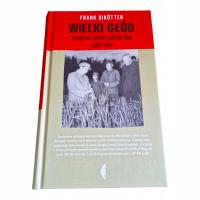 Wielki głód Tragiczne skutki polityki Mao 1958-1962 STAN BARDZO DOBRY