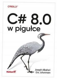 C# 8.0 w pigułce - Albahari Joseph