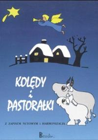 KOLĘDY I PASTORAŁKI z zapisem nutowym i harmonizacją