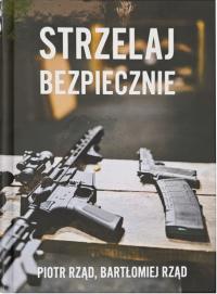 Книга Стреляй Безопасно / Петр Правительство, Варфоломей Правительство