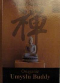 OSIĄGANIE UMYSŁU BUDDY Mistrz Szeng-jen