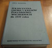 Polszczyzna Lwowa i kresów południowo-wschodnich do 1939 roku Zofia Kurzowa