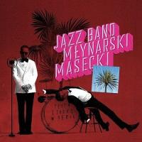 Płyta z zadrą w sercu. Jazz Band Młynarski-Masecki