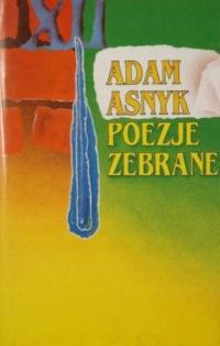 Adam Asnyk - Poezje zebrane