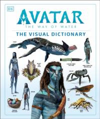 Avatar the Way of Water the Visual Dictionary Joshua Izzo