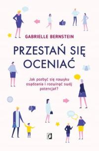 Przestań się oceniać, Gabrielle Bernstein