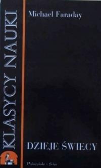 Michael Faraday - Dzieje świecy Klasycy nauki