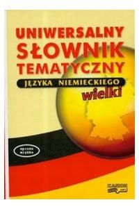 Uniwersalny Słownik Tematyczny Języka Niem. Wielki