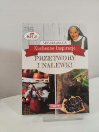 Siostra Maria Goretti Guziak Kuchenne Inspiracje Przetwory i nalewki