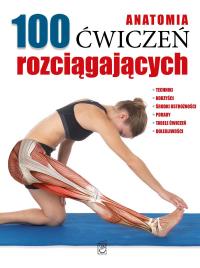 Anatomia. 100 ćwiczeń rozciągających - ebook