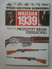 WIELKI LEKSYKON UZBROJENIA T.270 PROTOTYPY BRONI STRZELECKIEJ