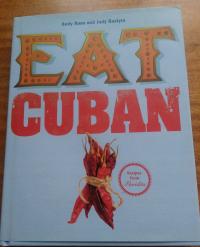 Eat Cuban: Recipes from Floridita - Rose, Bastyra