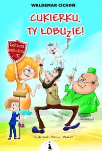 CUKIERKU, TY ŁOBUZIE - Waldemar Cichoń