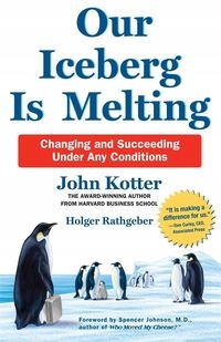 OUR ICEBERG IS MELTING JOHN KOTTER