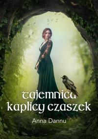 TAJEMNICA KAPLICY CZASZEK, ANNA DANNU