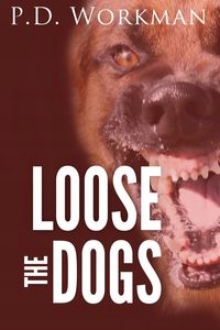 LOOSE THE DOGS WORKMAN P.D.