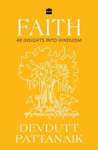 FAITH: 40 INSIGHTS INTO HINDUISM - Devdutt Pattanaik (KSIĄŻKA)