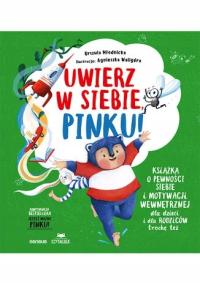 Uwierz w siebie, Pinku! Książka o pewności siebie i motywacji wewnętrznej d