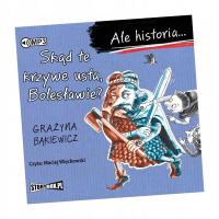 SKĄD TE KRZYWE USTA, BOLESŁAWIE? AUDIOBOOK GRAŻYNA BĄKIEWICZ