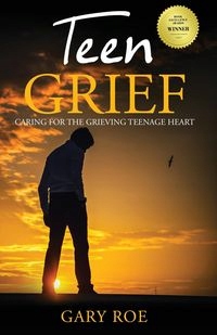 TEEN GRIEF GARY ROE