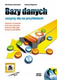 Bazy danych uczymy się na przykładach Andrzej Regmunt, Bronisław Jankowski