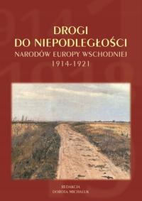 Drogi do niepodległości narodów Europy Wschodniej