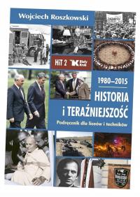 HISTORIA I TERAŹNIEJSZOŚĆ LO 2 PODR. 1980-2015 WOJCIECH ROSZKOWSKI