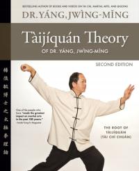Taijiquan Theory of Dr. Yang, Jwing-Ming 2nd ed DR. JWING-MING YANG