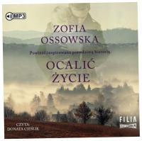 Ocalić życie - Zofia Ossowska. Audiobook